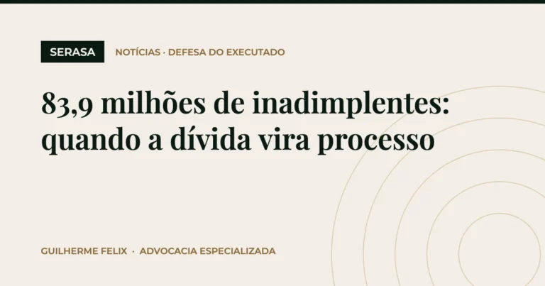 83,9 milhões de inadimplentes: quando a dívida vira processo